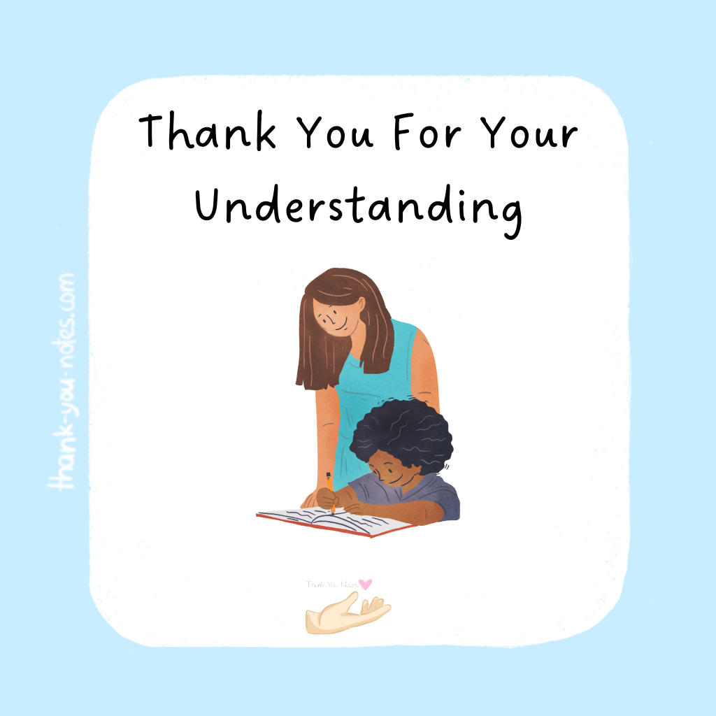 20 Excellent Thank You For Your Understanding Notes