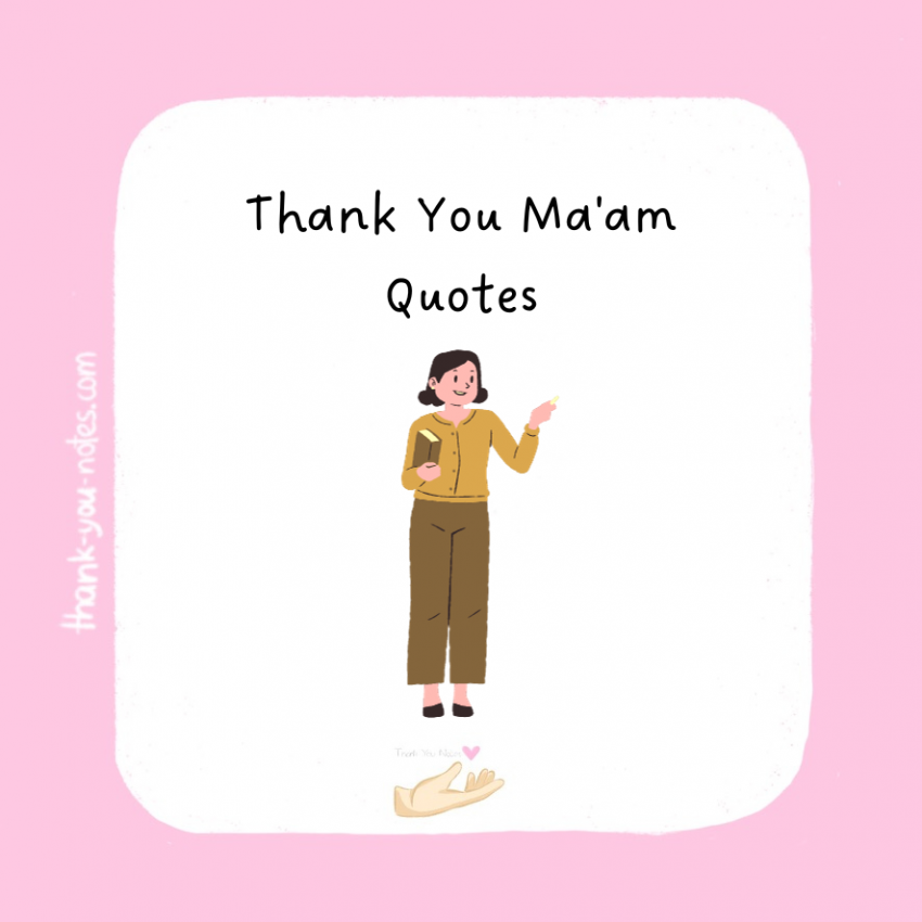 50 Excellent Thank You Maam Quotes